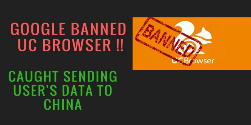 UC Browser Taken Down by Google Playstore Sent User Data to China?