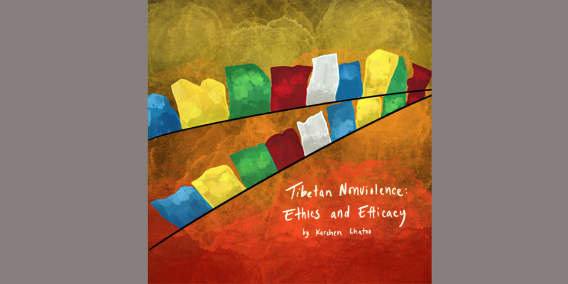 Tibetan Nonviolenc ethics and efficacy